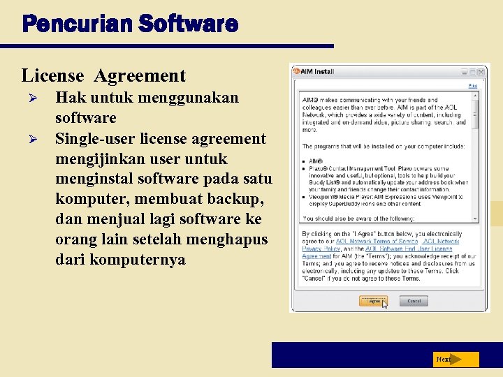 Pencurian Software License Agreement Ø Ø Hak untuk menggunakan software Single-user license agreement mengijinkan