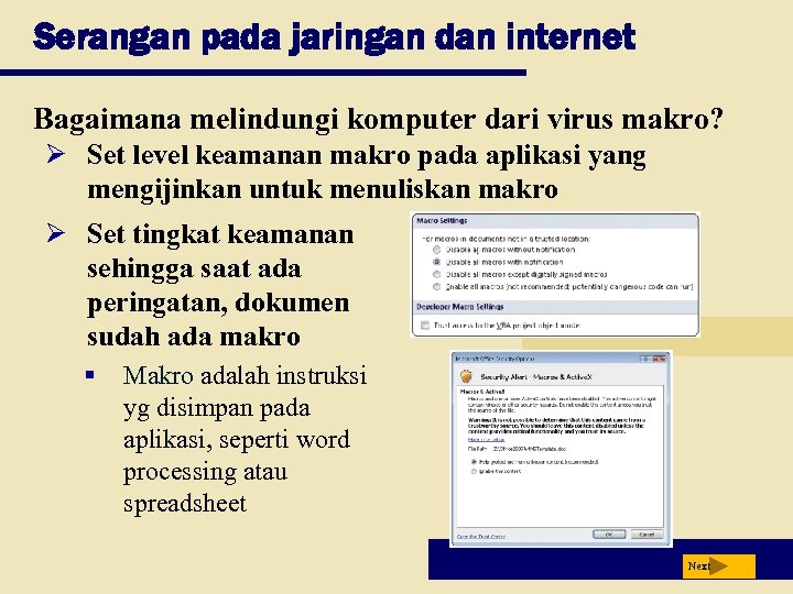 Serangan pada jaringan dan internet Bagaimana melindungi komputer dari virus makro? Ø Set level