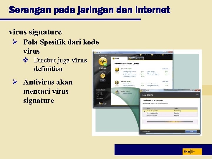 Serangan pada jaringan dan internet virus signature Ø Pola Spesifik dari kode virus v