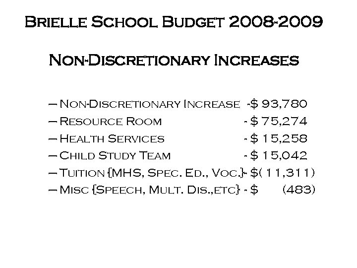 Brielle School Budget 2008 -2009 Non-Discretionary Increases – Non-Discretionary Increase -$ 93, 780 –