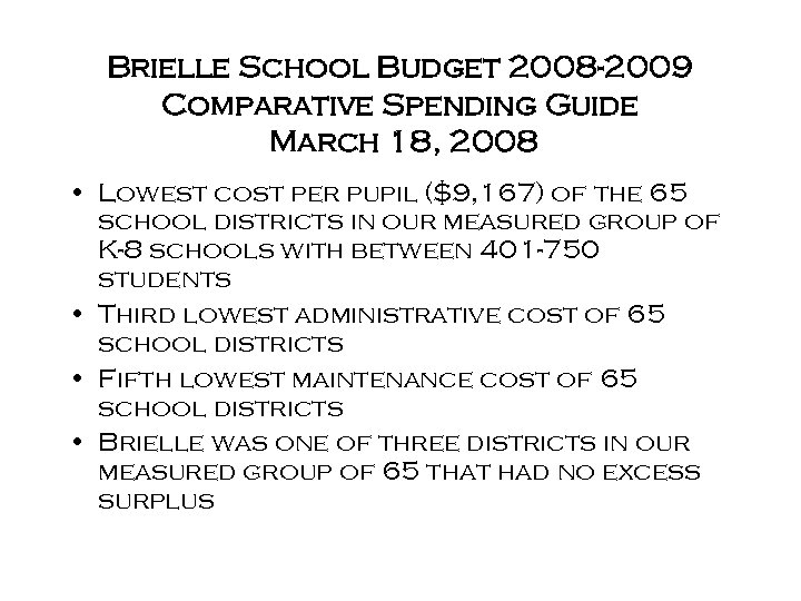 Brielle School Budget 2008 -2009 Comparative Spending Guide March 18, 2008 • Lowest cost