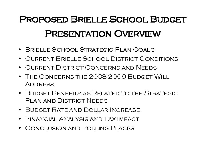 Proposed Brielle School Budget Presentation Overview • • Brielle School Strategic Plan Goals Current