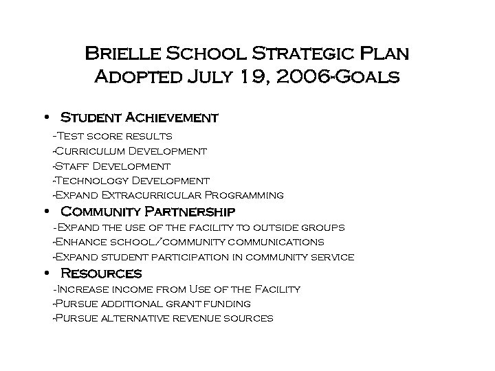 Brielle School Strategic Plan Adopted July 19, 2006 -Goals • Student Achievement -Test score