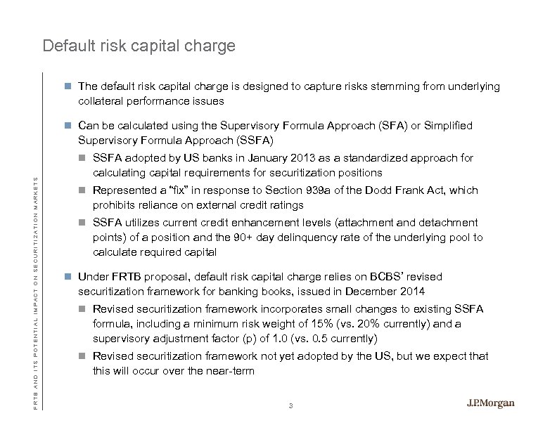 Default risk capital charge n The default risk capital charge is designed to capture