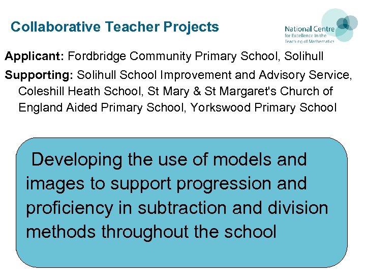 Collaborative Teacher Projects Applicant: Fordbridge Community Primary School, Solihull Supporting: Solihull School Improvement and