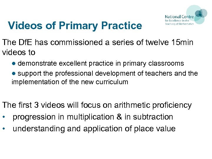Videos of Primary Practice The Df. E has commissioned a series of twelve 15