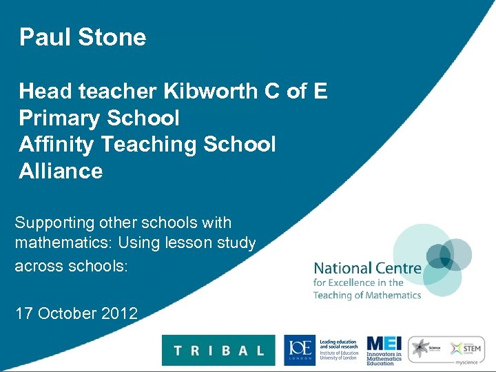 Paul Stone Head teacher Kibworth C of E Primary School Affinity Teaching School Alliance
