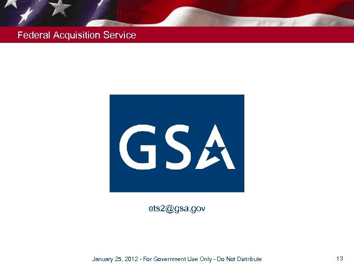 Federal Acquisition Service ets 2@gsa. gov January 25, 2012 - For Government Use Only