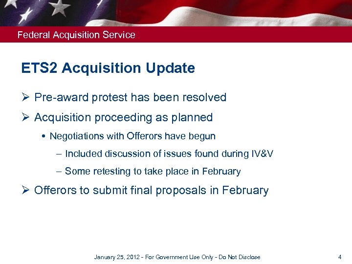 Federal Acquisition Service ETS 2 Acquisition Update Ø Pre-award protest has been resolved Ø