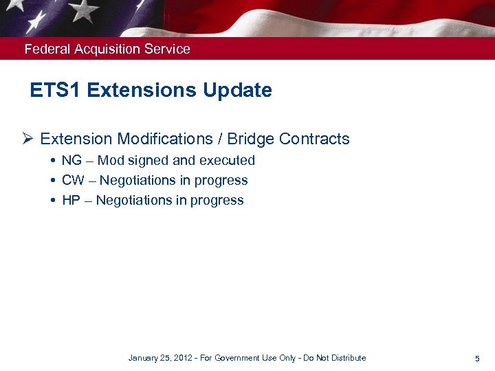 Federal Acquisition Service ETS 1 Extensions Update Ø Extension Modifications / Bridge Contracts NG