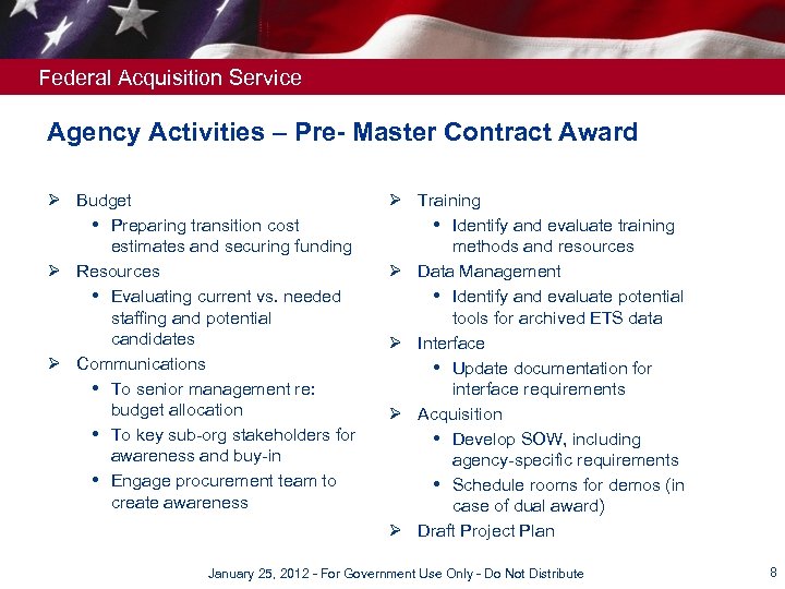 Federal Acquisition Service Agency Activities – Pre- Master Contract Award Ø Budget Preparing transition