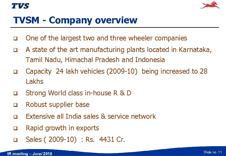 TVSM - Company overview q One of the largest two and three wheeler companies