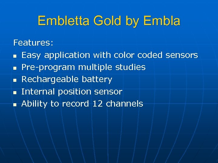 Embletta Gold by Embla Features: n Easy application with color coded sensors n Pre-program