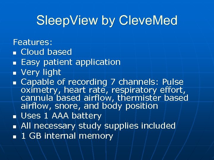 Sleep. View by Cleve. Med Features: n Cloud based n Easy patient application n