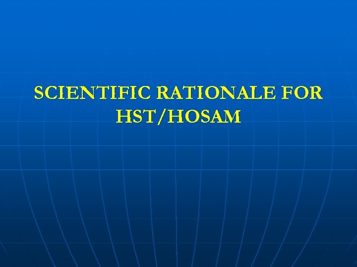SCIENTIFIC RATIONALE FOR HST/HOSAM 