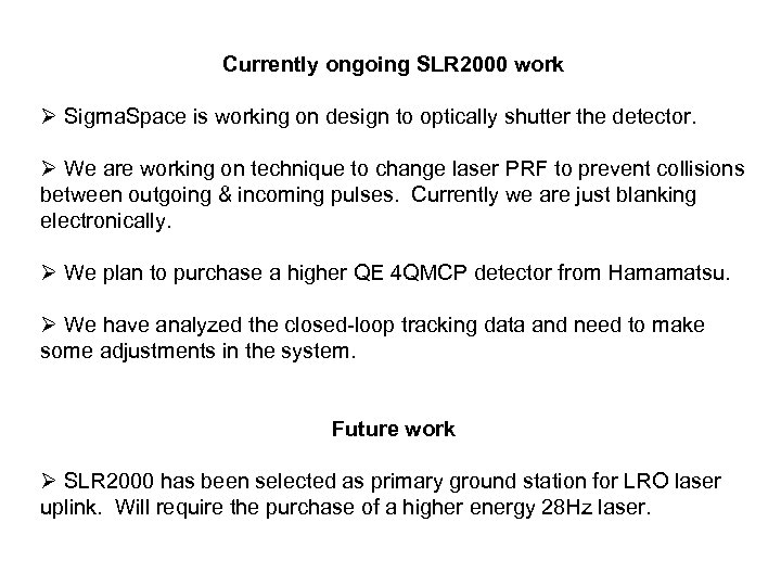 Currently ongoing SLR 2000 work Sigma. Space is working on design to optically shutter