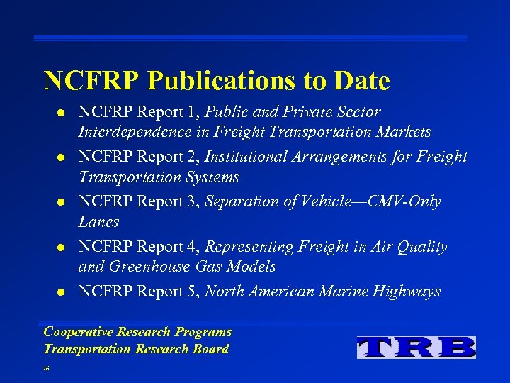 NCFRP Publications to Date l l l NCFRP Report 1, Public and Private Sector