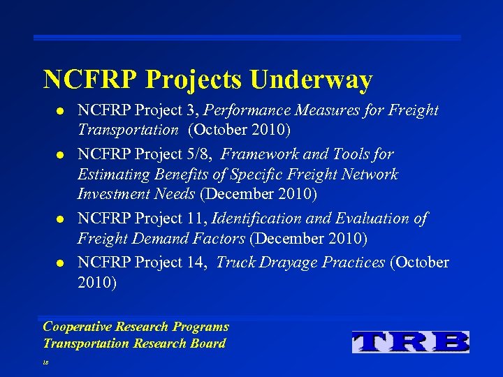 NCFRP Projects Underway l l NCFRP Project 3, Performance Measures for Freight Transportation (October