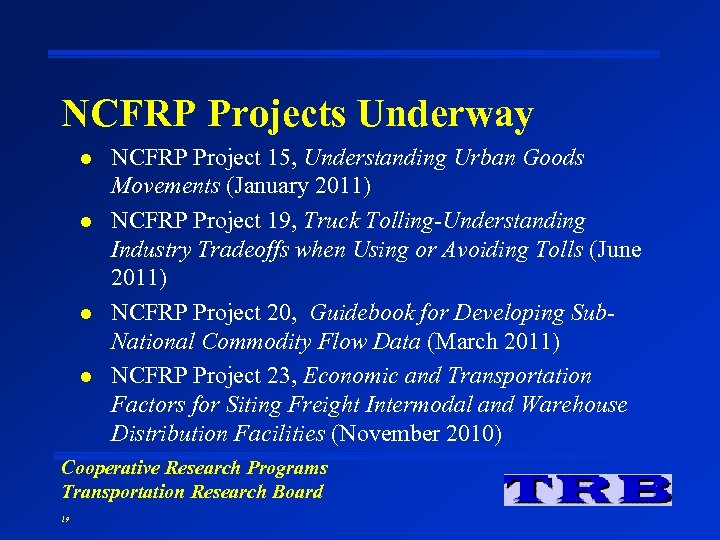 NCFRP Projects Underway l l NCFRP Project 15, Understanding Urban Goods Movements (January 2011)