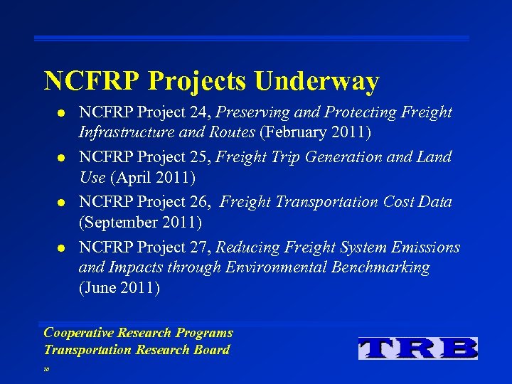 NCFRP Projects Underway l l NCFRP Project 24, Preserving and Protecting Freight Infrastructure and