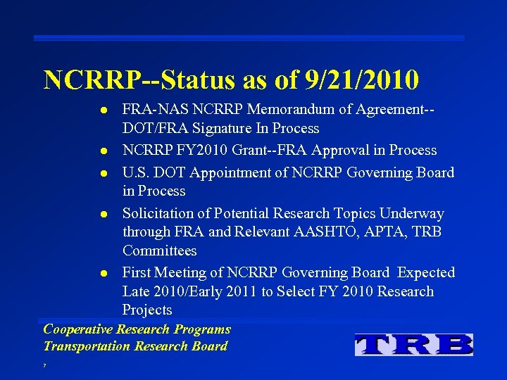NCRRP--Status as of 9/21/2010 l l l FRA-NAS NCRRP Memorandum of Agreement-DOT/FRA Signature In