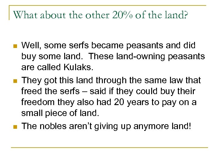 What about the other 20% of the land? n n n Well, some serfs