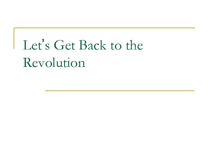 Let’s Get Back to the Revolution 