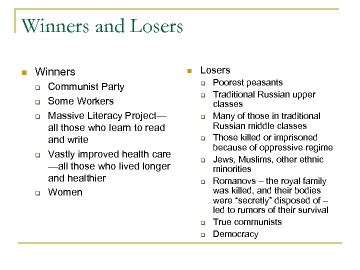 Winners and Losers n Winners q q q Communist Party Some Workers Massive Literacy