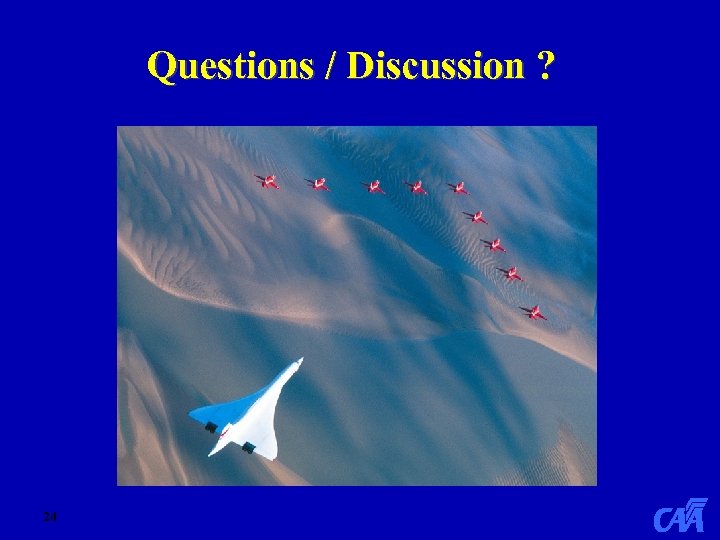 Questions / Discussion ? 24 