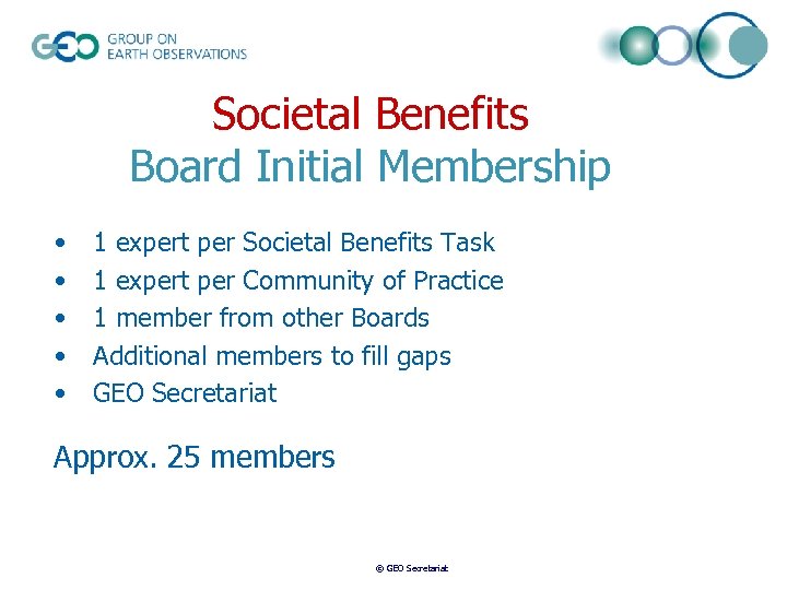 Societal Benefits Board Initial Membership • • • 1 expert per Societal Benefits Task