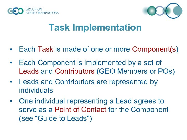 Task Implementation • Each Task is made of one or more Component(s) • Each