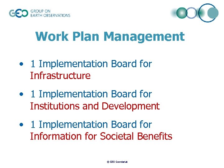 Work Plan Management • 1 Implementation Board for Infrastructure • 1 Implementation Board for