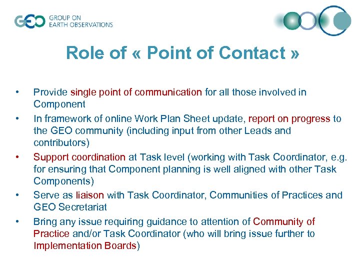 Role of « Point of Contact » • • • Provide single point of