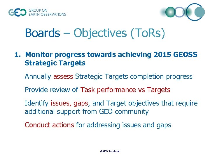 Boards – Objectives (To. Rs) 1. Monitor progress towards achieving 2015 GEOSS Strategic Targets