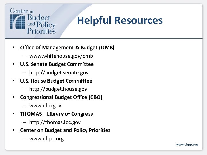 Helpful Resources • Office of Management & Budget (OMB) – www. whitehouse. gov/omb •