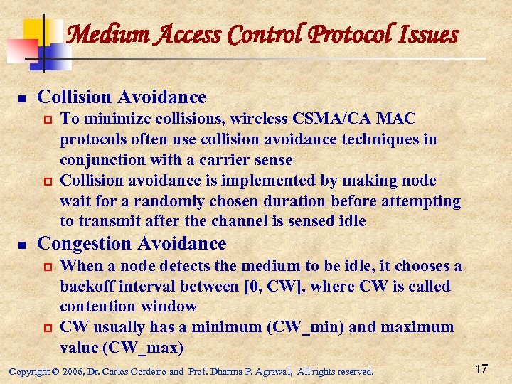 Medium Access Control Protocol Issues n Collision Avoidance p p n To minimize collisions,
