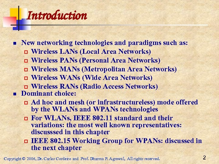 Introduction n n New networking technologies and paradigms such as: p Wireless LANs (Local