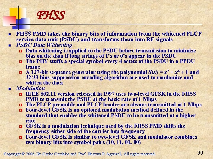 FHSS n n FHSS PMD takes the binary bits of information from the whitened