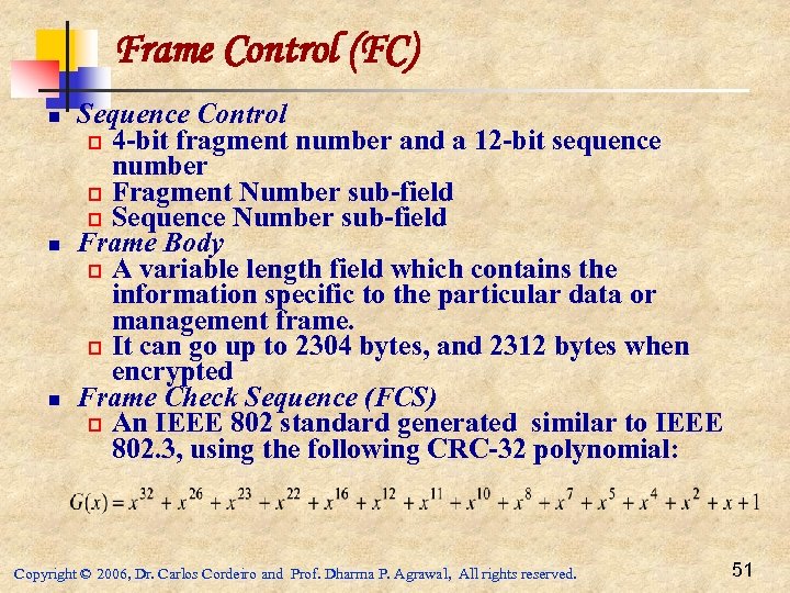 Frame Control (FC) n n n Sequence Control p 4 -bit fragment number and