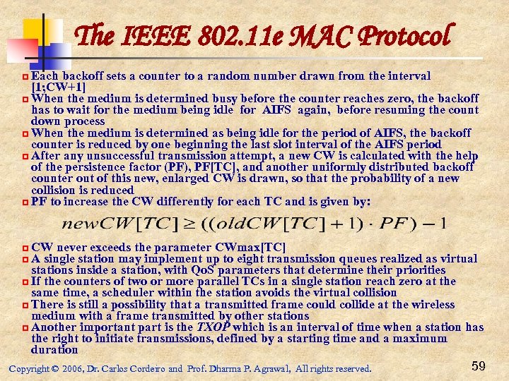 The IEEE 802. 11 e MAC Protocol p Each backoff sets a counter to