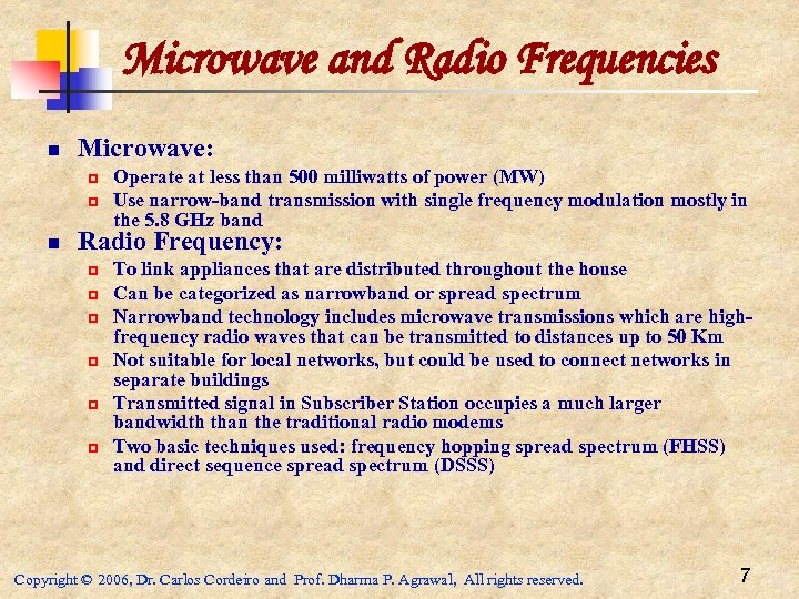 Microwave and Radio Frequencies n Microwave: p p n Operate at less than 500