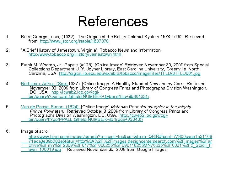 References 1. Beer, George Louis, (1922). The Origins of the British Colonial System 1578