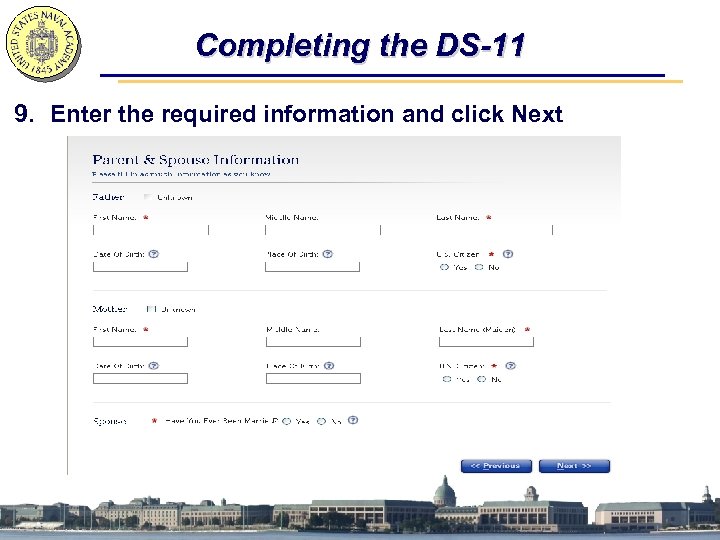 Completing the DS-11 9. Enter the required information and click Next 