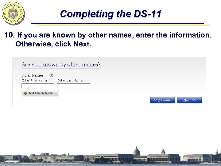 Completing the DS-11 10. If you are known by other names, enter the information.