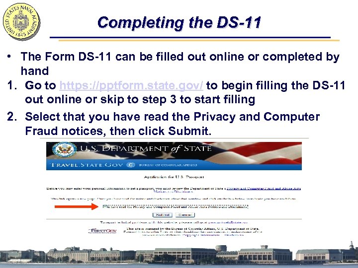 Completing the DS-11 • The Form DS-11 can be filled out online or completed