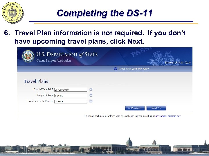 Completing the DS-11 6. Travel Plan information is not required. If you don’t have