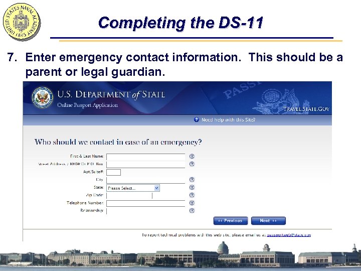 Completing the DS-11 7. Enter emergency contact information. This should be a parent or