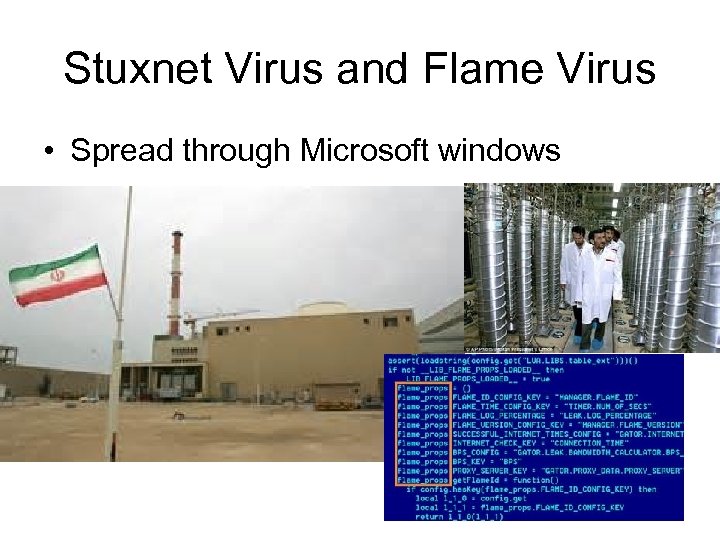 Stuxnet Virus and Flame Virus • Spread through Microsoft windows 