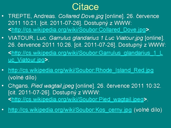 Citace • TREPTE, Andreas. Collared Dove. jpg [online]. 26. července 2011 10: 21. [cit.