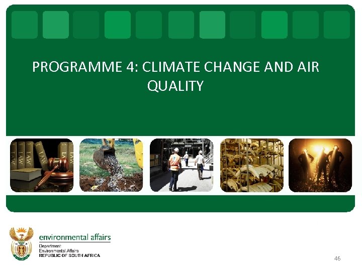 PROGRAMME 4: CLIMATE CHANGE AND AIR QUALITY 46 